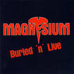 JAPANESE BAND/MAGNESIUM / Buried ´n´ Live