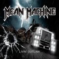 MEAN MACHINE / Livin' Outlaw []