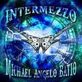 MICHAEL ANGELO BATIO / Intermezzo  []