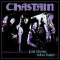 CHASTAIN / For Those Who Dare []