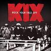/KIX / Rock Your Face Off