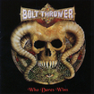 /BOLT THROWER / Who Dare Wins