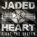 JADED HEART / Fight the System (Ձj []