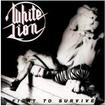 /WHITE LION / Fight to Survive (Rock Candy盤）