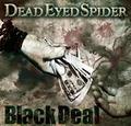 DEAD EYES SPIDER / Black Deal []