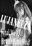 JAPANESE BAND/LUJANEEZA / Final wave of Brutal Hime Metal