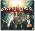 SWEET & LYNCH / Only to Rise () []