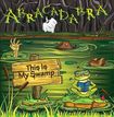 /ABRACADABRA / This is my Swamp