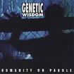 中古１/GENETIC WISDOM / Humanity on Parole (国）（中古）