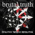 BRUTAL TRUTH / Evolution Through Revolution []
