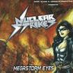 HEAVY METAL/NUCLEAR STRIKES / Megastorm Eyes