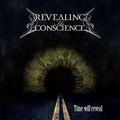 REVEALING CONSCIENCE / Time will Reveal []