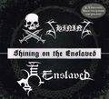 SHINING/ENSLAVED / Shining on the Enslaved  []