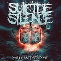 SUICIDE SILENCE / You can't stom Me  []