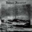 予約商品/JUDAS ISCARIOT / The Cold Earth Slept Below..