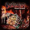 DESTRUCTION / Thrash Anthems () []