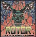 ROTOR / Tepj Szet Minden Lancot []