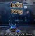 INFIDEL RISING / The Torn Wings of Illusion []