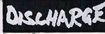 /DISCHARGE (sp)