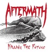 THRASH METAL/AFTERMATH / Killing the Future + Demo #1