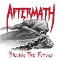 AFTERMATH / Killing the Future + Demo #1 []