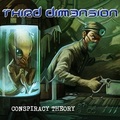 THIRD DIMENSION / Conspiracy Theory []