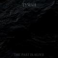 TYMAH / The Past is Alive  []