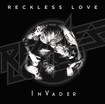 /RECKLESS LOVE / InVader