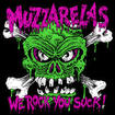 HEAVY METAL/MUZZARELAS / We Rock You Suck！