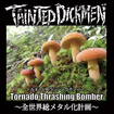 JAPANESE BAND/TAINTED DICKMEN / Tornado Thrashing Bomber〜全世界総メタル化計画〜 (初回ステッカー付き！！）