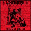 HEAVY METAL/WHETSTONE / Ancient Metal