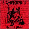 WHETSTONE / Ancient Metal []