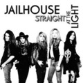 JAILHOUSE / Straight at the Light []