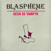 HEAVY METAL/BLASPHEME / Desire de Vampyr