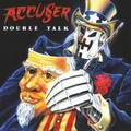ACCUSER / Double Talk []