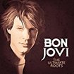 /BON JOVI / The Ultimate Roots