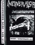 INCINERATOR / Demo Rehersal 2015 (TAPE) []