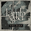 HEAVY METAL/LAMB OF GOD / The Duke (digi)
