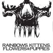 HEAVY METAL/MANIAC (pre-WARGASM) / Rainbows Kittens Flowers & Puppies 