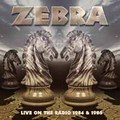 ZEBRA / Live on the Radio 1984 & 1986 (2CD) []