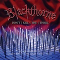 BLACKTHORNE / Don't Kill The Thrill (2CD) []
