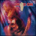 DEAD ON / Dead On (2CD) []