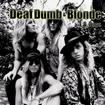 /DEAF DUMB & BLONDE / L.A. Days 
