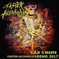 FASTER ALCOHOLICS (S撸X)/ S.O.D's Waste []