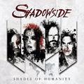 SHADOWSIDE / Ｓｈａｄｅｓ　ｏｆ　Ｈｕｍａｎｉｔｙ (国内盤） []