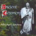 ANCIENT CEREMONY / Fallen Angel's Symphony (Áj []