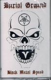 HEAVY METAL/BURIAL GROUND / Black Metal Speed (TAPE)