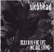 JAPANESE BAND/SICKHEAD / Death is the Life We are Living...