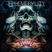 /EPHEMERALITY　朝生暮死 / Ephemerality