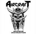 AIRCRAFT / Maximum Destruktion []